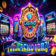 jason chloe swing